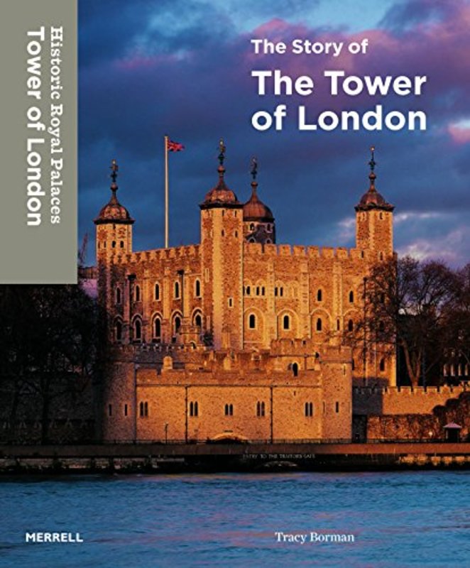 Book cover for "The Story of the Tower of London" by Tracy Borman