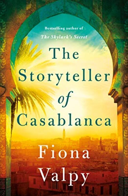 Book cover for "The Storyteller of Casablanca" by Fiona Valpy