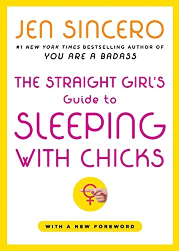 Book cover for "The Straight Girl's Guide to Sleeping with Chicks"