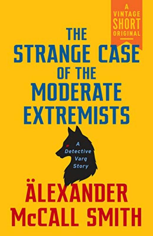 Book cover for "The Strange Case of the Moderate Extremists" by Alexander McCall Smith