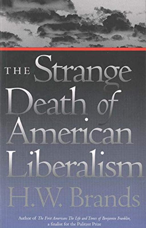 Book cover for "The Strange Death of American Liberalism" by HW Brands
