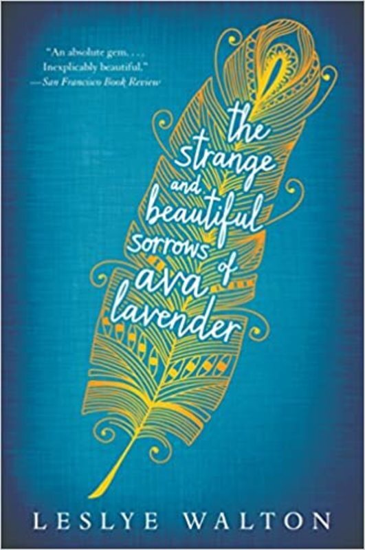 Book cover for "The Strange and Beautiful Sorrows of Ava Lavender" by Leslye J. Walton