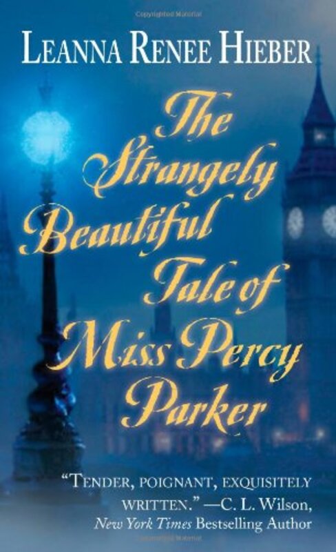 Book cover for "The Strangely Beautiful Tale of Miss Percy Parker / Strangely Beautiful" by Leanna Renee Hieber