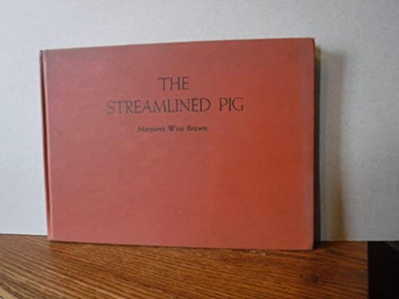 Book cover for "The Streamlined Pig" by Margaret Wise Brown