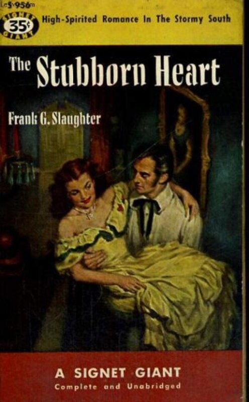 Book cover for "The Stubborn Heart" by Frank G Slaughter
