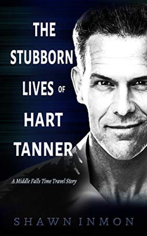 Book cover for "The Stubborn Lives of Hart Tanner" by Shawn Inmon