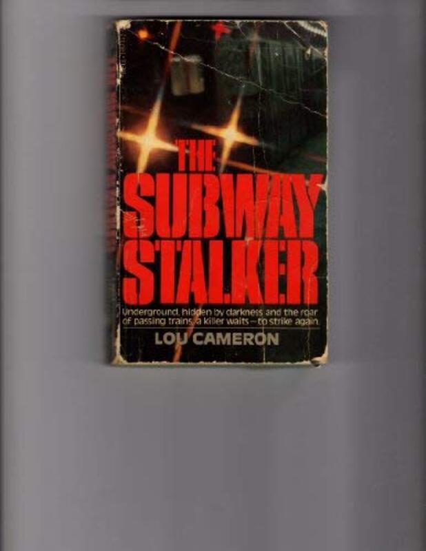Book cover for "The Subway Stalker" by Lou Cameron