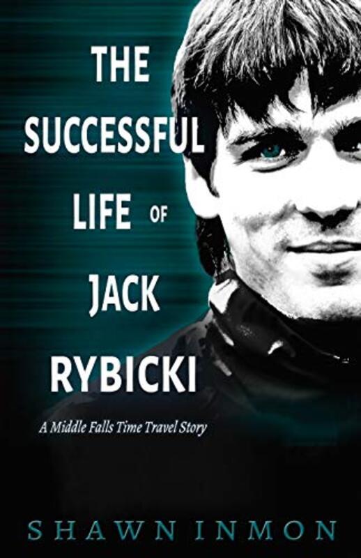 Book cover for "The Successful Life of Jack Rybicki" by Shawn Inmon