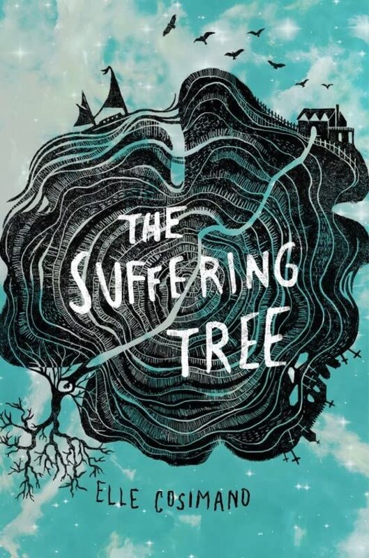 Book cover for "The Suffering Tree" by Elle Cosimano