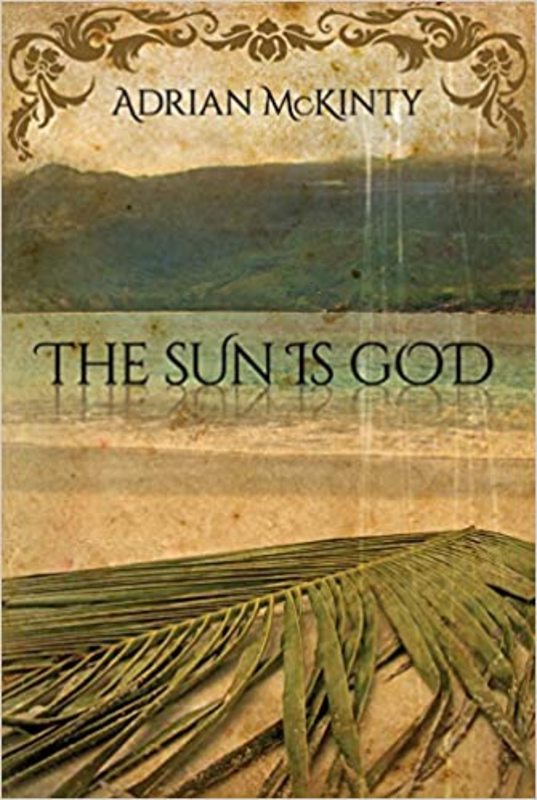 Book cover for "The Sun Is God" by Adrian McKinty
