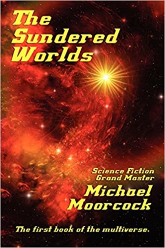 Book cover for "The Sundered Worlds" by Michael Moorcock