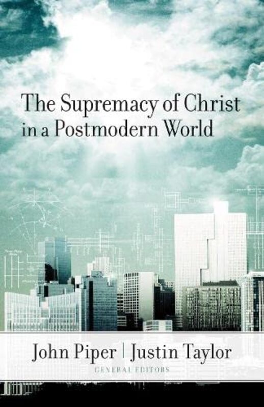 Book cover for "The Supremacy of Christ in a Postmodern World"