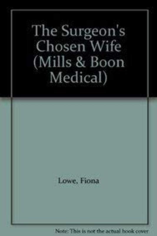 Book cover for "The Surgeon's Chosen Wife" by Fiona Lowe