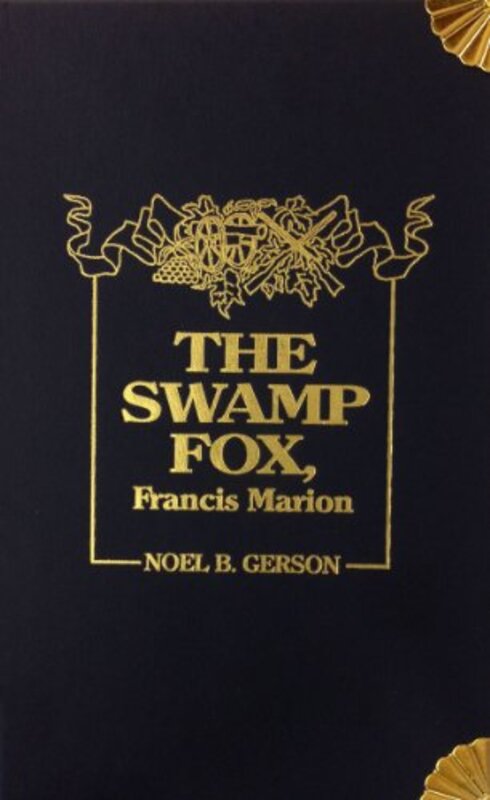 Book cover for "The Swamp Fox, Francis Marion" by Noel Gerson
