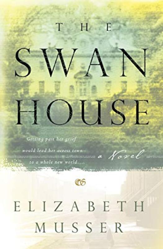 Book cover for "The Swan House" by Elizabeth Musser