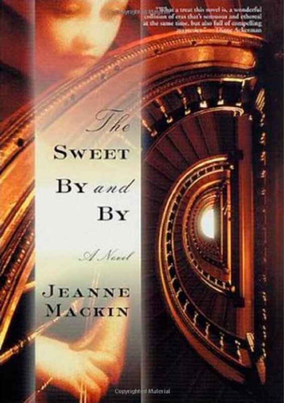 Book cover for "The Sweet By and By" by Jeanne Mackin
