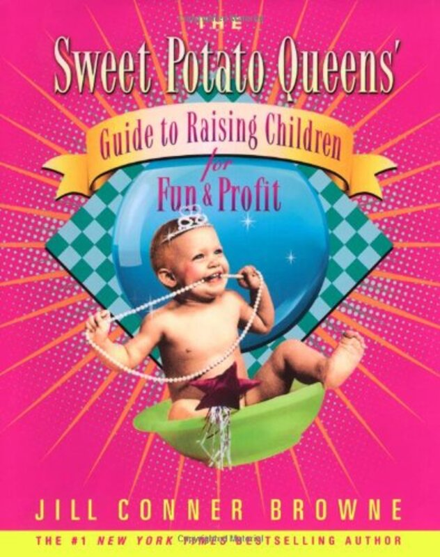 Book cover for "The Sweet Potato Queens' Guide to Raising Children for Fun and Profit" by Jill Conner Browne