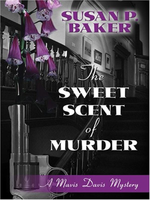 Book cover for "The Sweet Scent of Murder" by Susan P Baker