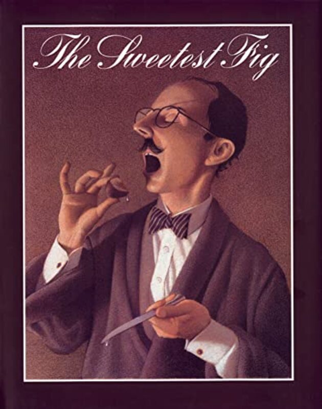Book cover for "The Sweetest Fig" by Chris Van Allsburg