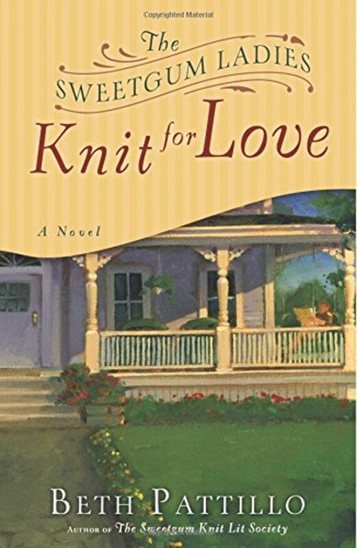 Book cover for "The Sweetgum Ladies Knit for Love" by Beth Pattillo