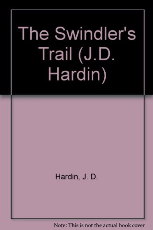 Book cover for "The Swindler's Trail" by JD Hardin