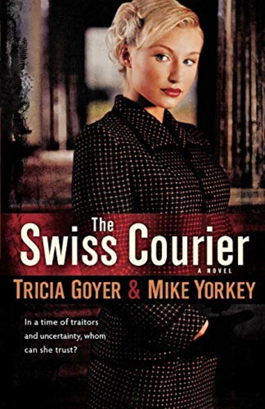 Book cover for "The Swiss Courier" by Tricia Goyer