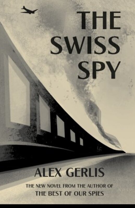 Book cover for "The Swiss Spy" by Alex Gerlis