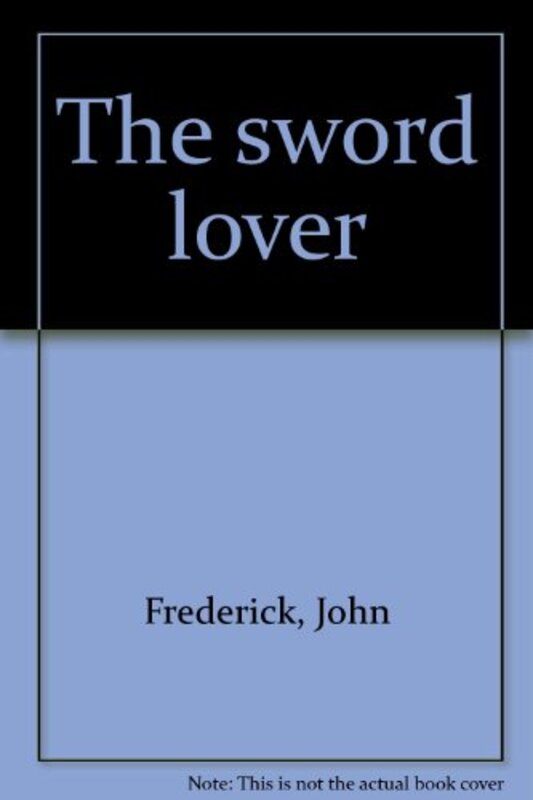 Book cover for "The Sword Lover" by Max Brand
