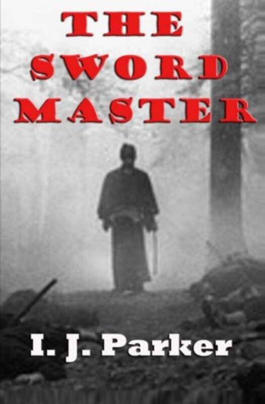 Book cover for "The Sword Master" by IJ Parker