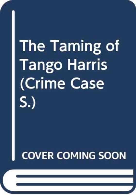 Book cover for "The Taming of Tango Harris" by Graham Ison