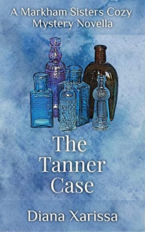 Book cover for "The Tanner Case" by Diana Xarissa