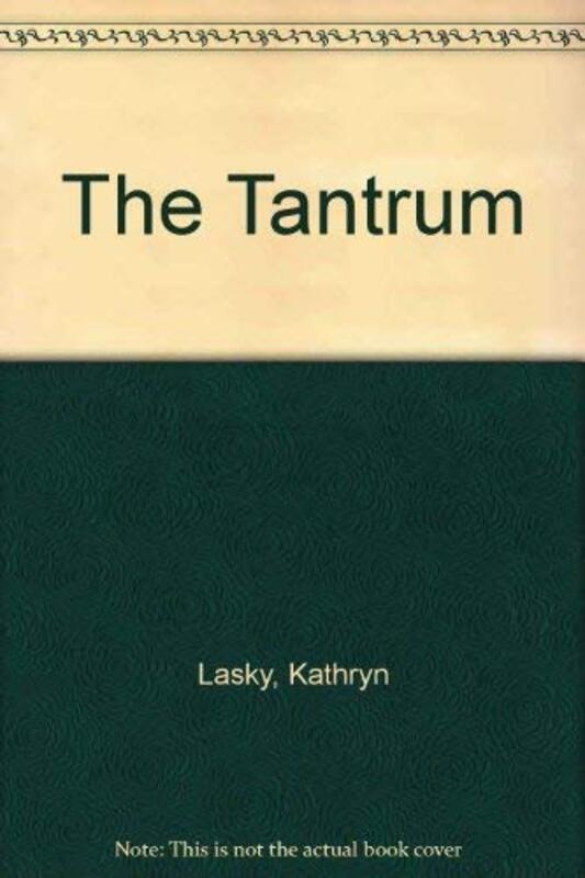 Book cover for "The Tantrum" by Kathryn Lasky