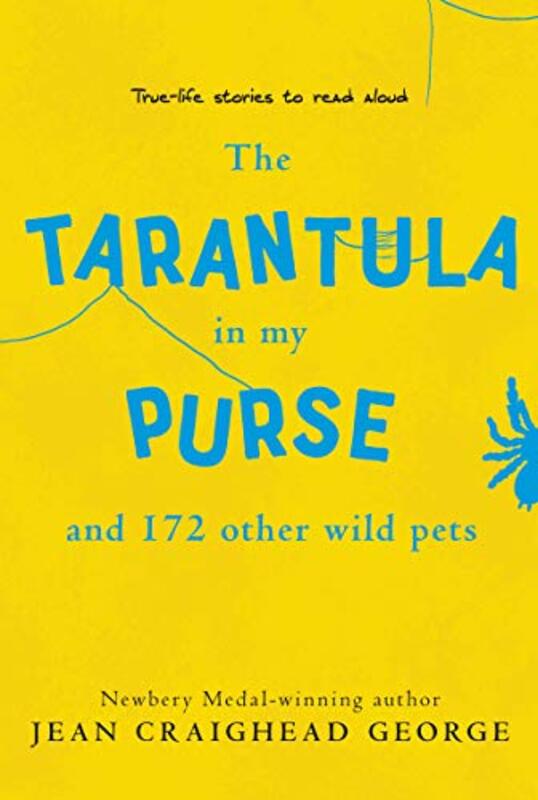 Book cover for "The Tarantula in My Purse and 172 Other Wild Pets" by Jean Craighead George