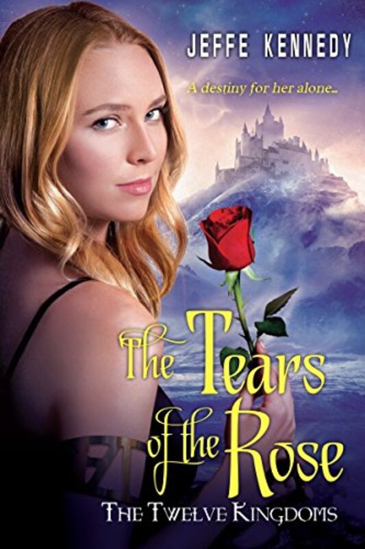 Book cover for "The Tears of the Rose" by Jeffe Kennedy
