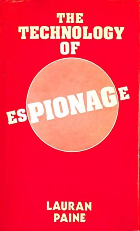 Book cover for "The Technology of Espionage" by Lauran Paine