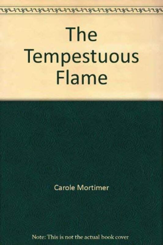 Book cover for "The Tempestuous Flame" by Carole Mortimer