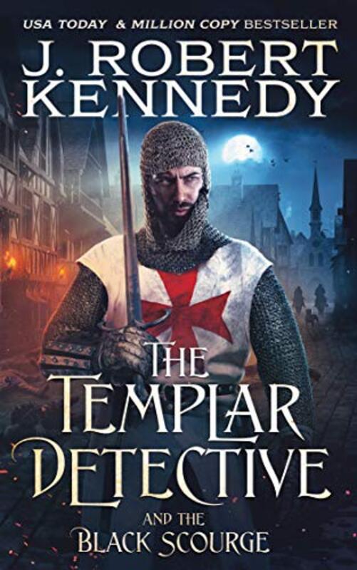Book cover for "The Templar Detective and the Black Scourge" by J Robert Kennedy