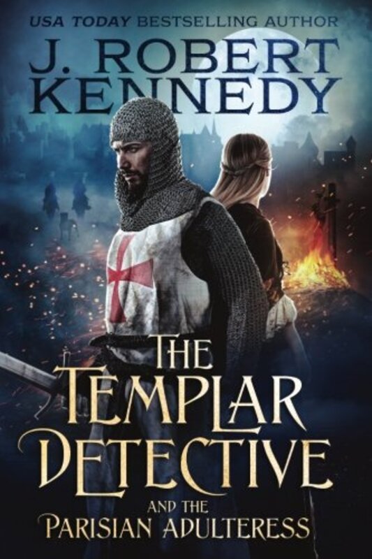 Book cover for "The Templar Detective and the Parisian Adulteress" by J Robert Kennedy