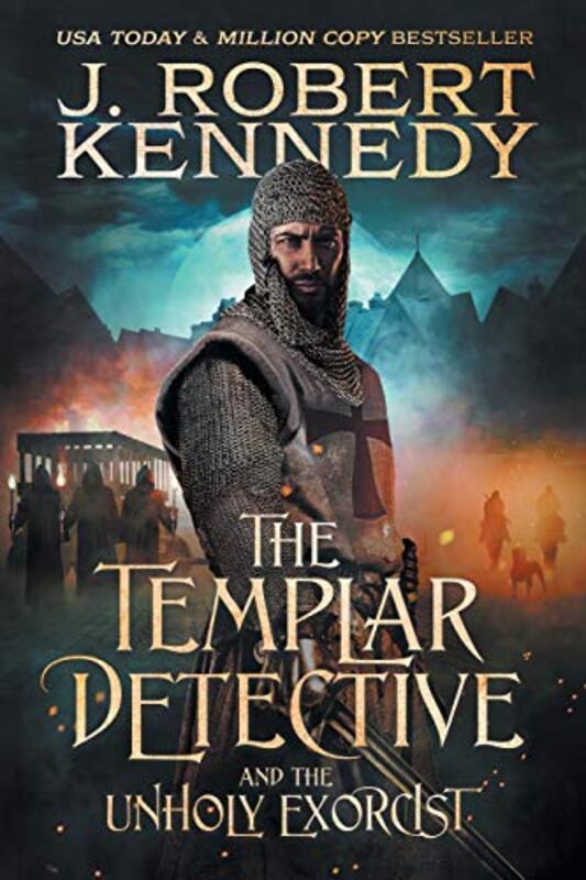 Book cover for "The Templar Detective and the Unholy Exorcist" by J Robert Kennedy