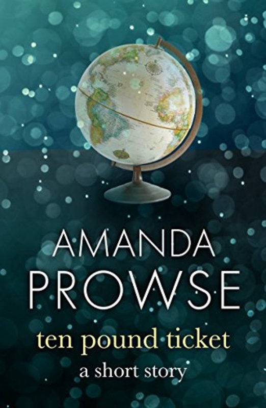 Book cover for "The Ten Pound Ticket" by Amanda Prowse