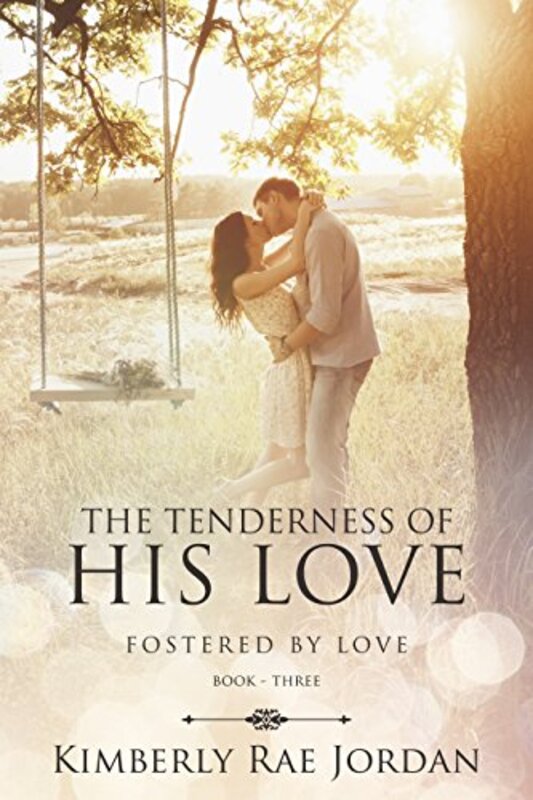 Book cover for "The Tenderness of His Love" by Kimberly Rae Jordan