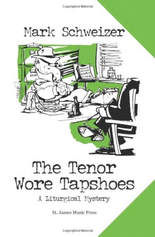 Book cover for "The Tenor Wore Tapshoes" by Mark Schweizer