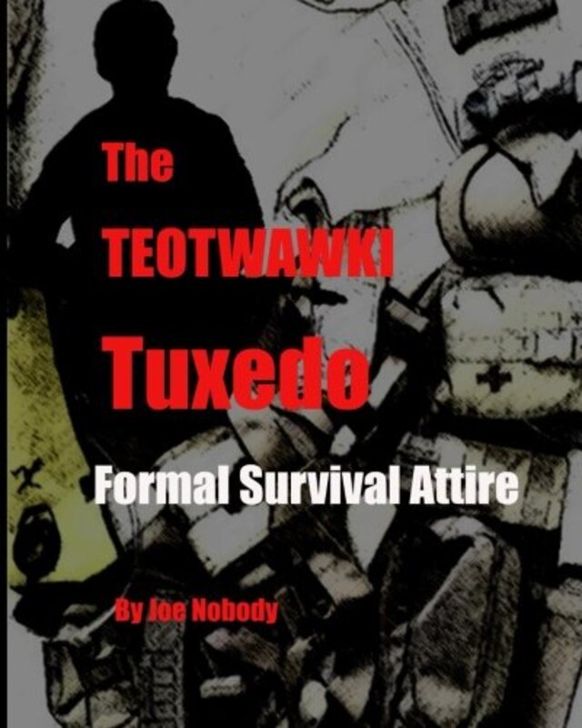 Book cover for "The Teotwawki Tuxedo" by Joe Nobody