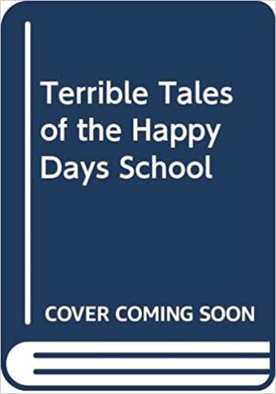 Book cover for "The Terrible Tales of Happy Days School" by Lois Duncan