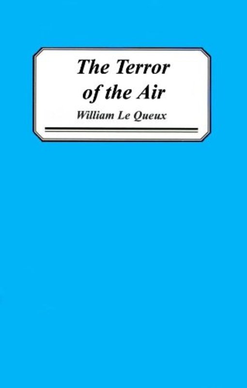 Book cover for "The Terror of the Air" by William Le Queux