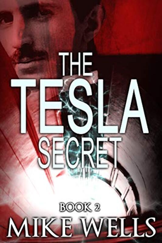 Book cover for "The Tesla Secret, Book 2" by Mike Wells