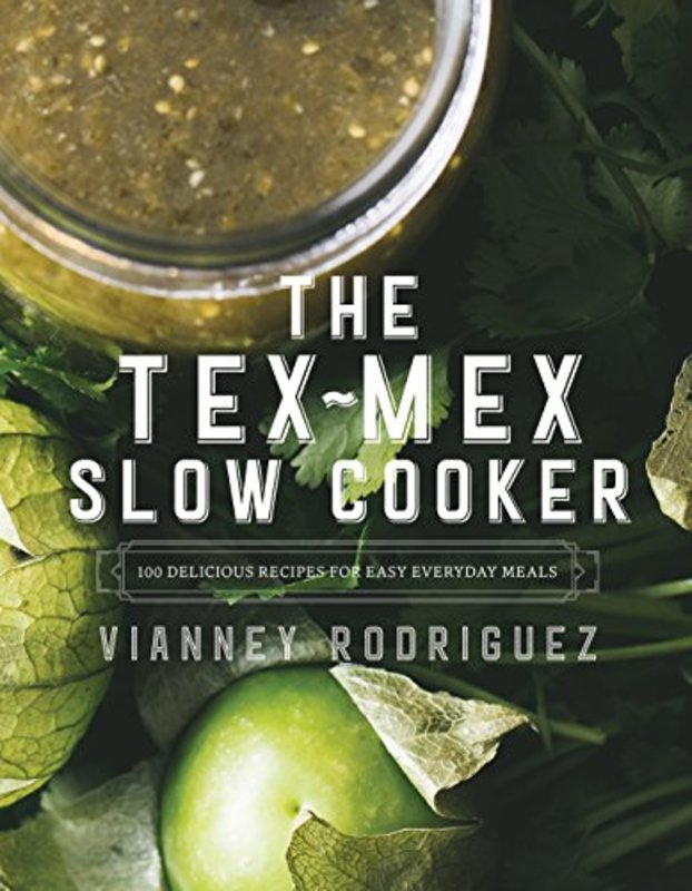 Book cover for "The Tex-Mex Slow Cooker" by Vianney Rodriguez