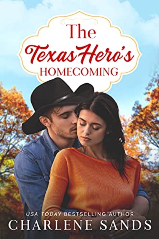 Book cover for "The Texas Hero's Homecoming" by Charlene Sands