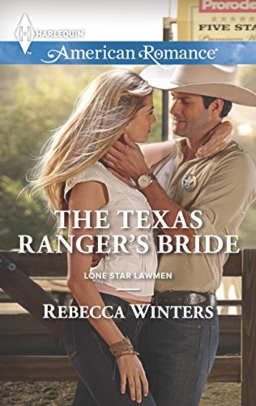 Book cover for "The Texas Ranger's Bride" by Rebecca Winters