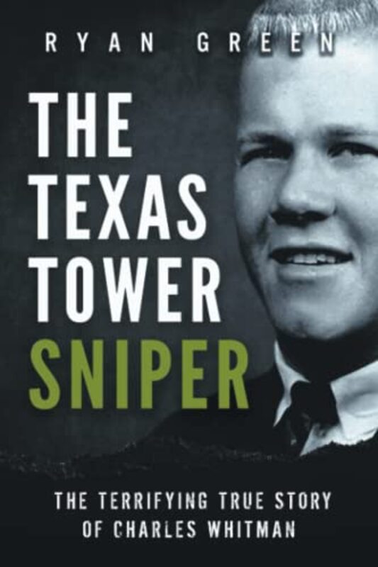 Book cover for "The Texas Tower Sniper" by Ryan Green